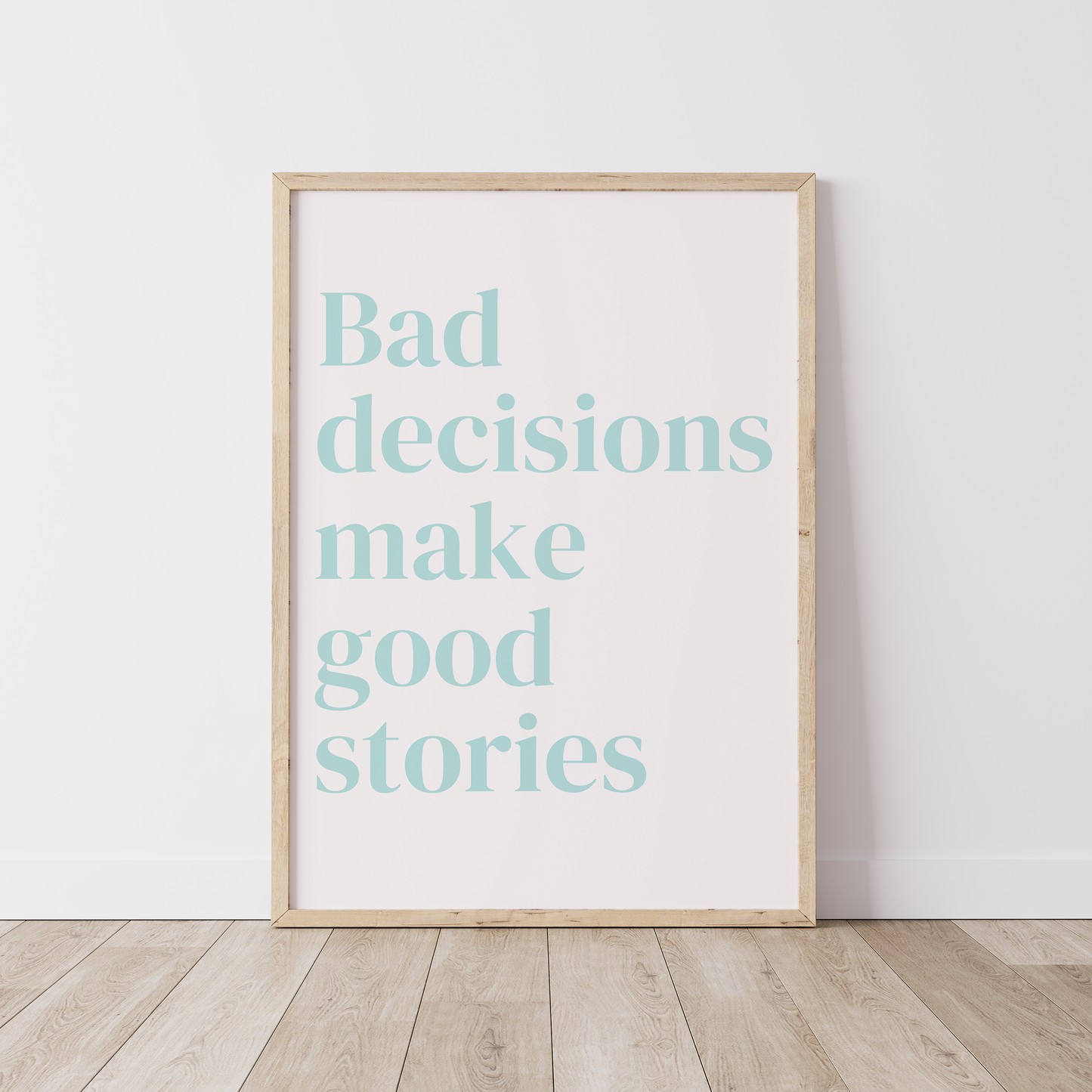 Bad decisions make good stories